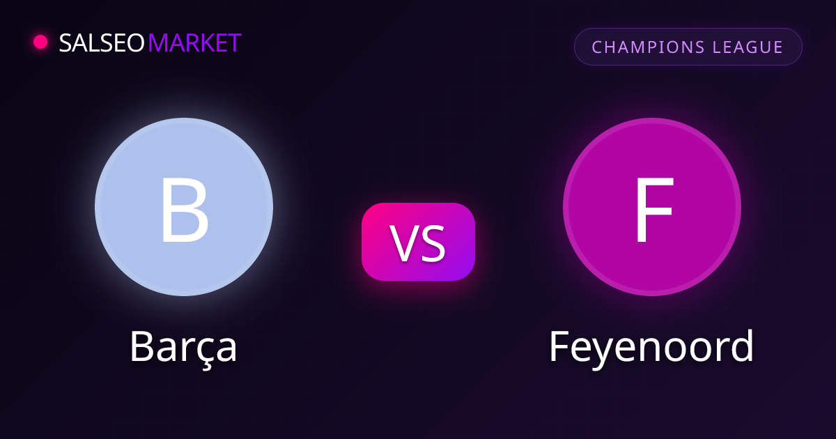 Barça vs Feyenoord • Champions League
